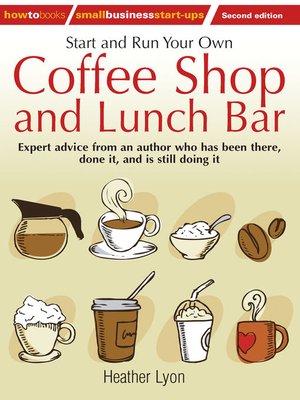 Start and Run Your Own Coffee Shop and Lunch Bar - ebook